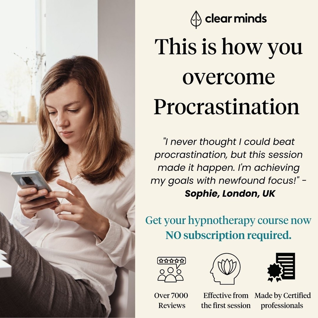 "Ignite Your Productivity: Transform from Procrastinator to Go-Getter with Our 'Overcoming Procrastination' Session!
Clients like Emma have reached their peak productivity with newfound motivation, Alistair turned his procrastination into drive, and Jo shifted from procrastination to active, sculpting her best work habits.
This session, requiring just 20-30 minutes daily and created by expert hypnotherapists, is a one-time purchase offering a no-subscription strategy for a more productive lifestyle.
Boasting over 7,000 5⭐️ Trustpilot reviews, 95% effectiveness, and a 90K-member supportive community, we provide complete support on your journey to overcome procrastination."