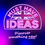 Must Have Ideas UK
